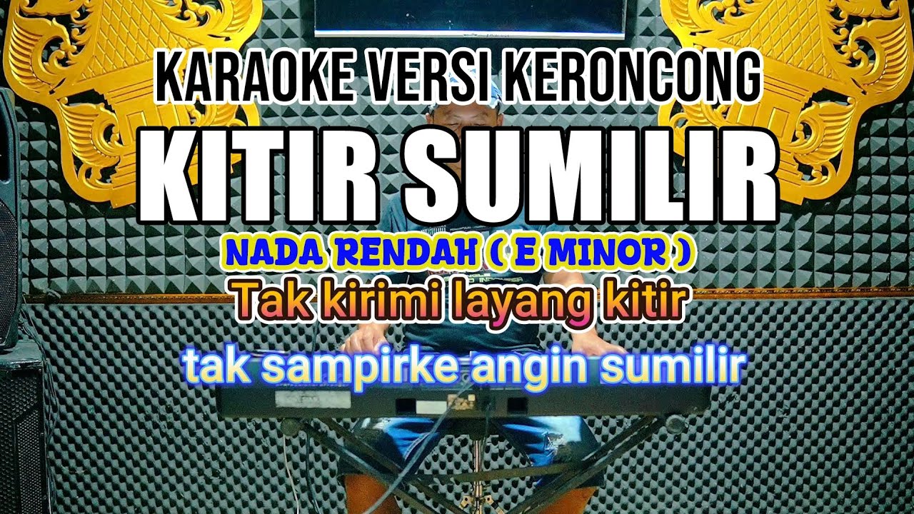 KARAOKE KITIR SUMILIR NADA RENDAH E MINOR KERONCONG