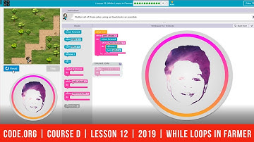 CODE.ORG | COURSE D | LESSON 12 | 2019 | WHILE LOOPS IN FARMER