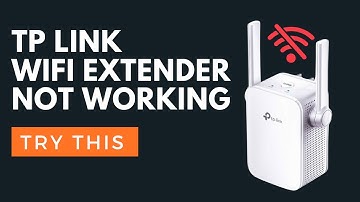 TP-Link WiFi Extender Not Working? Try This!