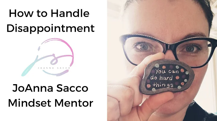 How To Handle Disappointment  JoAnna Sacco  Mindse...