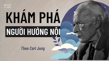 Khám Phá Sâu Sắc Người Hướng Nội | Triết lý Carl Jung
