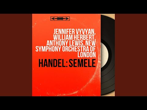 Semele, HWV 58, Act I, Scene 1: "O Jove! In Pity Teach Me Which To Choose" (Semele)