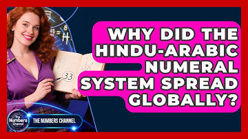Why Did The Hindu-Arabic Numeral System Spread Globally? - The Numbers Channel