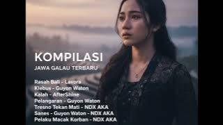 LAGU JAWA GALAU TERBAIK |lavora| |guyon waton| |NDX AKA| |after shine|