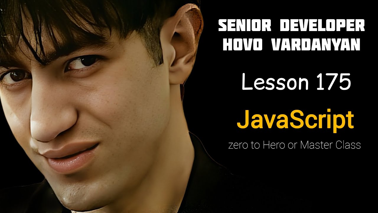 Hovo Vardanyan JavaScript zero to Hero or Master Class | Lesson 175 ...
