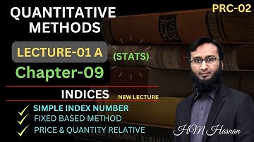 PRC-02 I QM I CH-09 INDICES (INDEX NUMBER) I Lecture-01 A I HM Hasnan