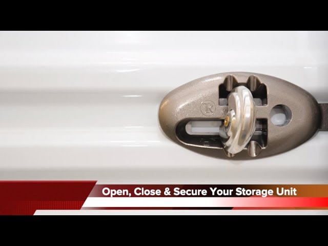 How To Series Tip 1 Open Close And Secure Your Storage Unit You Secure Your Storage Unit, How To Open A Storage Door