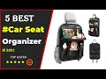 ✅ Top 5: Best Car Seat Organizer 2021 [Tested & Reviewed]