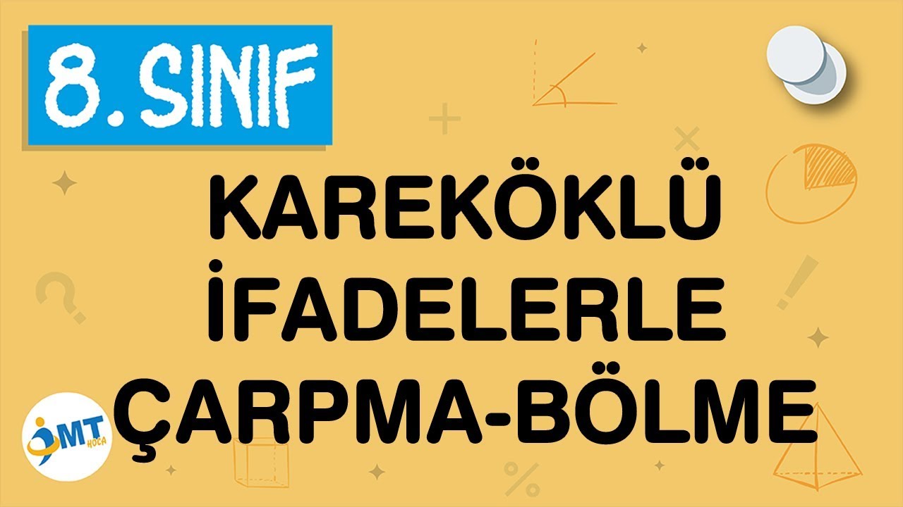 Kareköklü İfadelerle Çarpma Bölme Konu Anlatımı 8. Sınıf Matematik