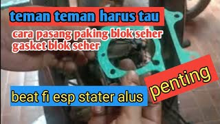 cara memasang paking blok seher beat fi esp