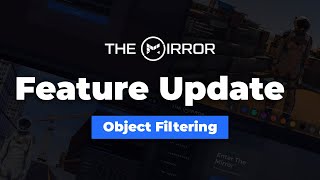 Mirror Classic | Feature Update! - Object Filtering
