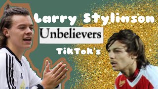 Unbelievers TikToks • Larry Stylinson