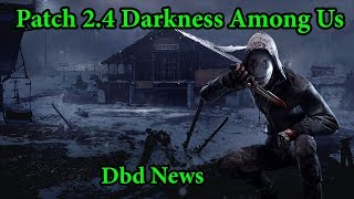 Patch 2.4 Darkness Among Us | Dbd News