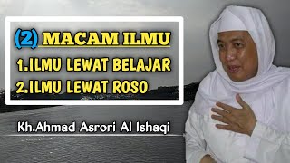 2 MACAM ILMU || KH.AHMAD ASRORI AL ISHAQI