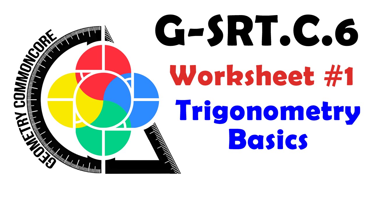 g-srt-c-6-worksheets-1-2-trigonometry-basics-theory-youtube