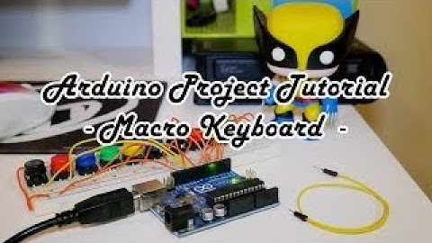 Arduino Project Tutorial: Macro Keyboard