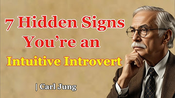 7 Signs You’re an Intuitive Introvert (INFJ & INTJ) | Carl Jung