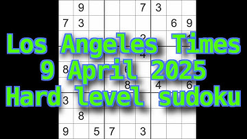 Sudoku solution – Los Angeles Times 9 April 2025 Hard level