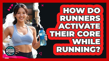 How do runners activate their core while running?