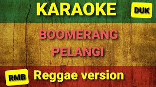 Boomerang - Pelangi ( Karaoke Reggae )