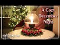 A Cozy December Night || Night Time Christmas Tour || Christmas 2021