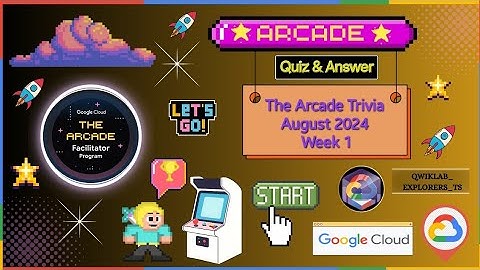 The Arcade Trivia August 2024 Week 1 ☆Quiz & Answer #qwiklabs #gcp #arcade #googlecloud 2024-GCAF 🚀🎉