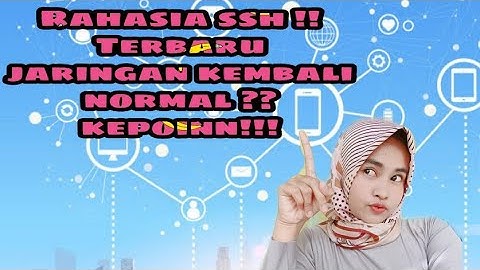 Rahasia SSH ! Cara membuat akun SSH dan jaringan normal kembali
