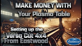 Exploring the Features and Capabilities - Eastwood Plasma Table Vid 2 "Metal to Money" Net Worth