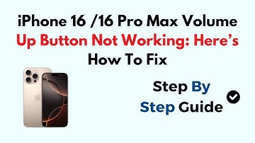 iPhone 16 /16 Pro Max Volume Up Button Not Working: Here’s How To Fix
