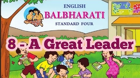 English | 8 - A Great Leader | Std 4 | Balbharti | Maharashtra State Board