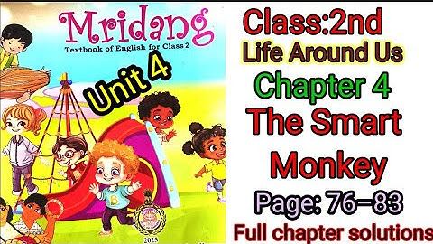 Class 2 Chapter 4 The Smart Monkey Unit 4 Life around us Mridang NCERT textbook solutions Page 76–83