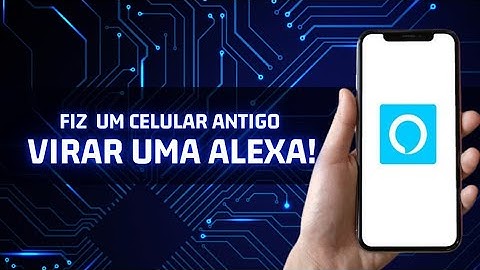 transforme seu CELULAR ANTIGO📱em uma||ASSISTENTE VIRTUAL ALEXA||