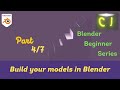 Blender Beginner Tutorial:Part 4 - Build Your models in Blender