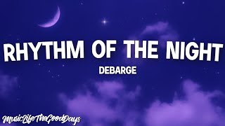DeBarge - Rhythm Of The Night (Lyrics) "To the beat of the rhythm of the night"