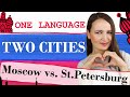 ONE language, TWO cities - Moscow vs. St. Petersburg Russian language! | What is the Difference?