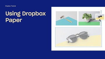 Get started with Dropbox Paper | Dropbox Tutorials | Dropbox
