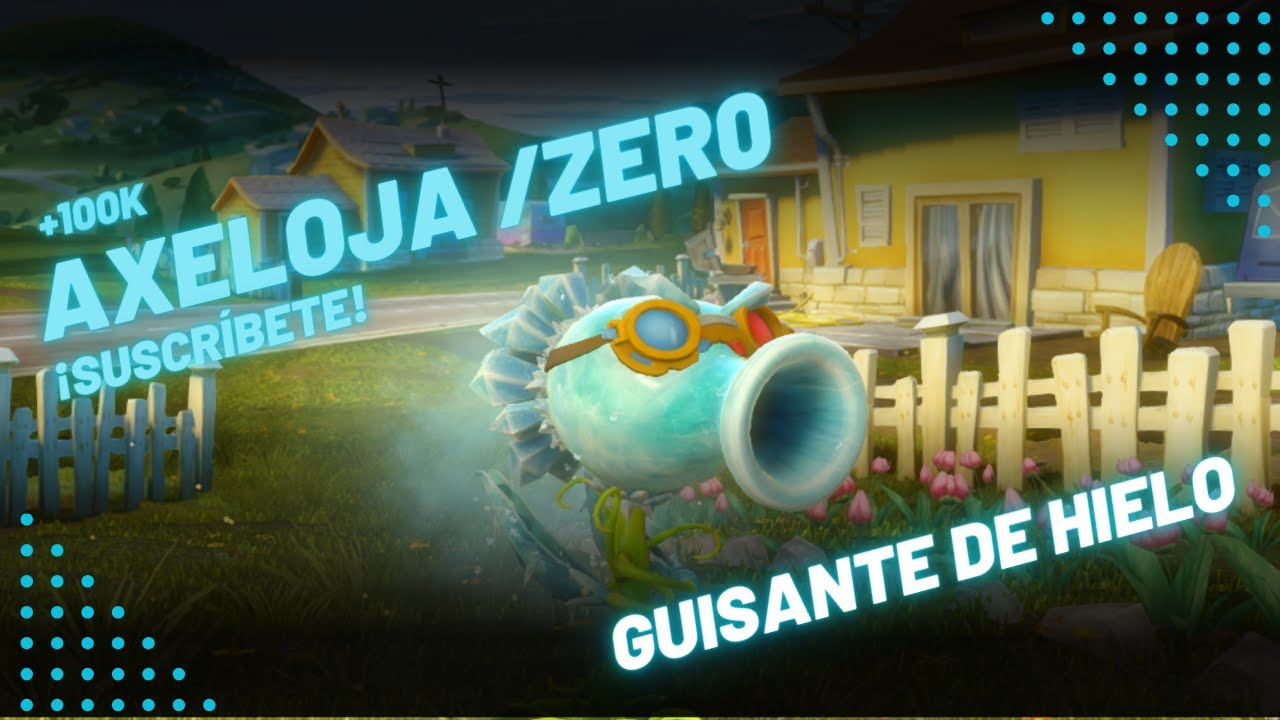 PLANTS VS ZOMBIES GUISANTE DE HIELO PVZ GARDEN WARFARE /ZERO - YouTube