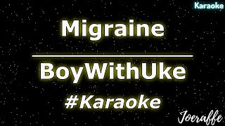 BoyWithUke - Migraine (Karaoke)