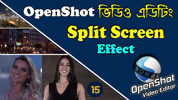 Openshot Split Screen Effect | Split Screen Effect | Openshot Video Editor Tutorial #15