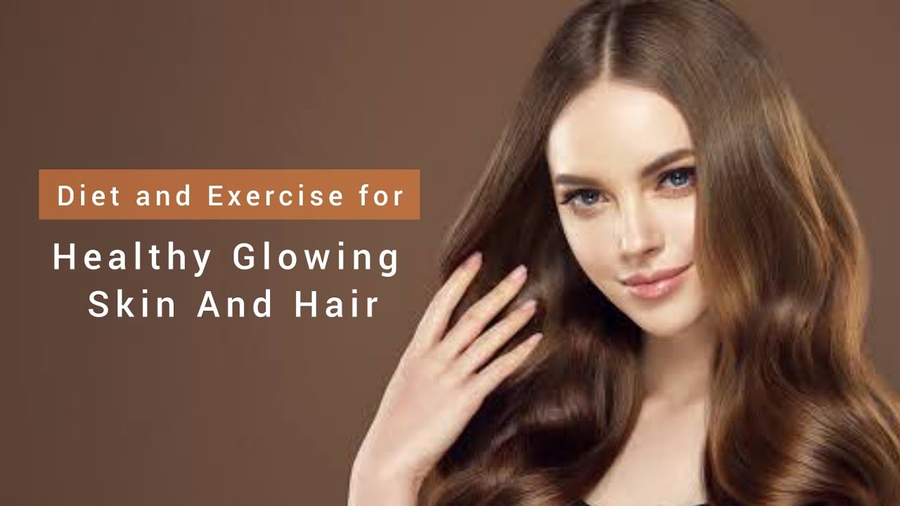 Tips for Healthy Glowing Skin And Hair | Diet And Exercises | Bridal ...