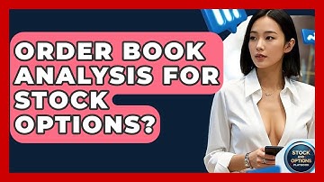 Order Book Analysis For Stock Options? - Stock and Options Playbook