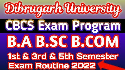 Dibrugarh University B.A BSC B.COM Exam Routine 2022|CBCS Exam Routine 2022