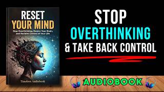 Reset Your Mind: Rewire Your Brain, and Reclaim Control of Your Life | Audiobook