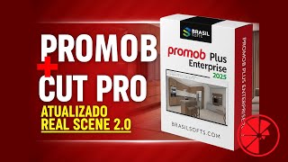 Promob Plus Enterprise + Cut Pro + Real Scene 2.0 | ATUALIZADO 2026