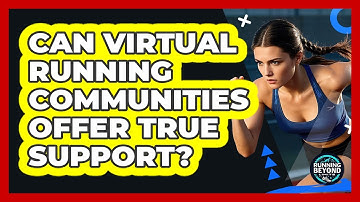 Can Virtual Running Communities Offer True Support? - Running Beyond Limits