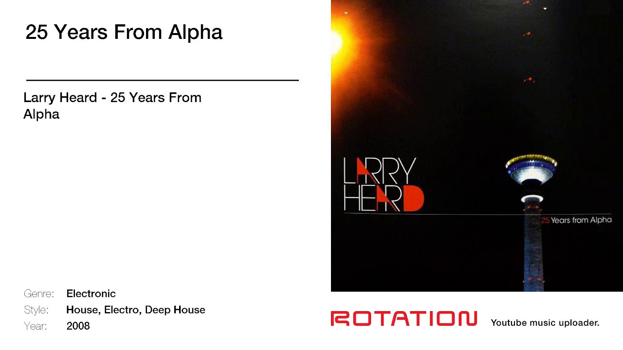 Larry Heard - 25 Years From Alpha library music streaming