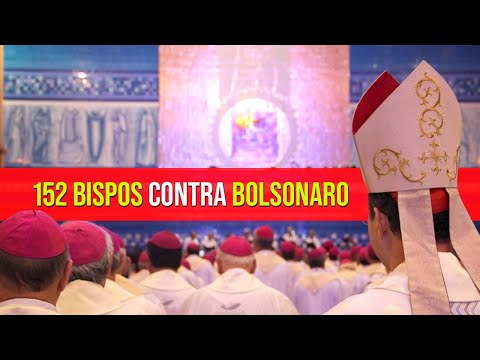 152 Bispos da ala esquerdista da CNBB atacam o Governo Bolsonaro