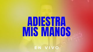 Video thumbnail of "Adiestra Mis Manos (En Vivo) - MiSion Musica"