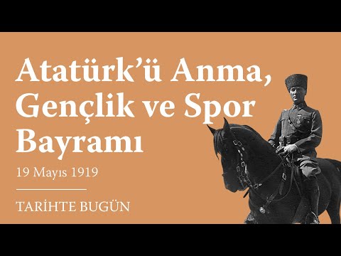 #TarihteBugün - 19 Mayıs Atatürk'ü Anma Gençlik ve Spor Bayramı