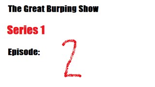 The Great Burping Show- Volume 2